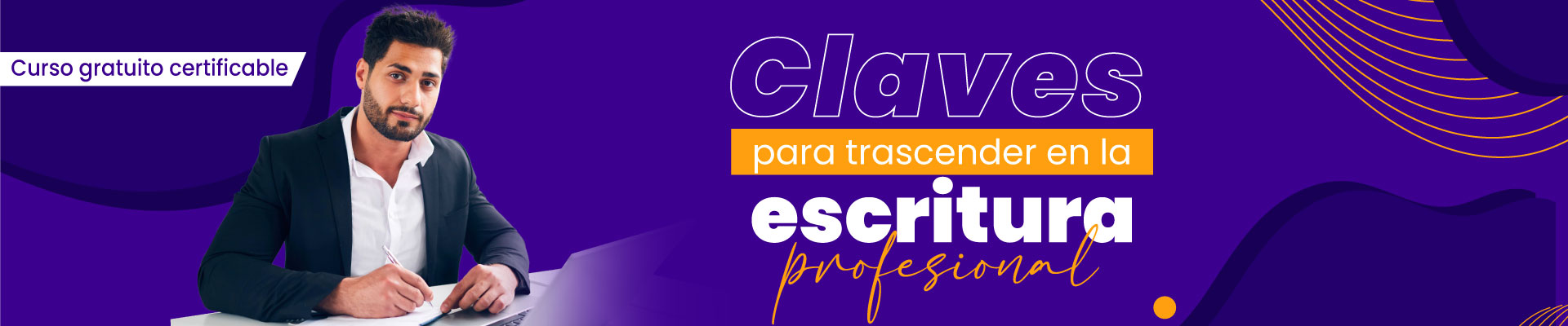 Curso gratuito Claves para trascender en la escritura profesional